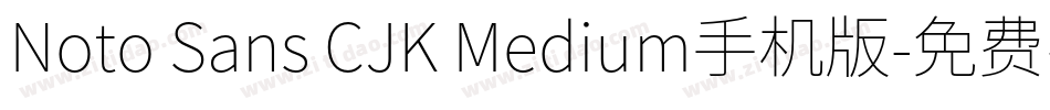 Noto Sans CJK Medium手机版字体转换